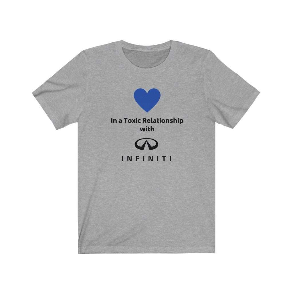 IN A TOXIC RELATIONSHIP WITH INFINITI Tee