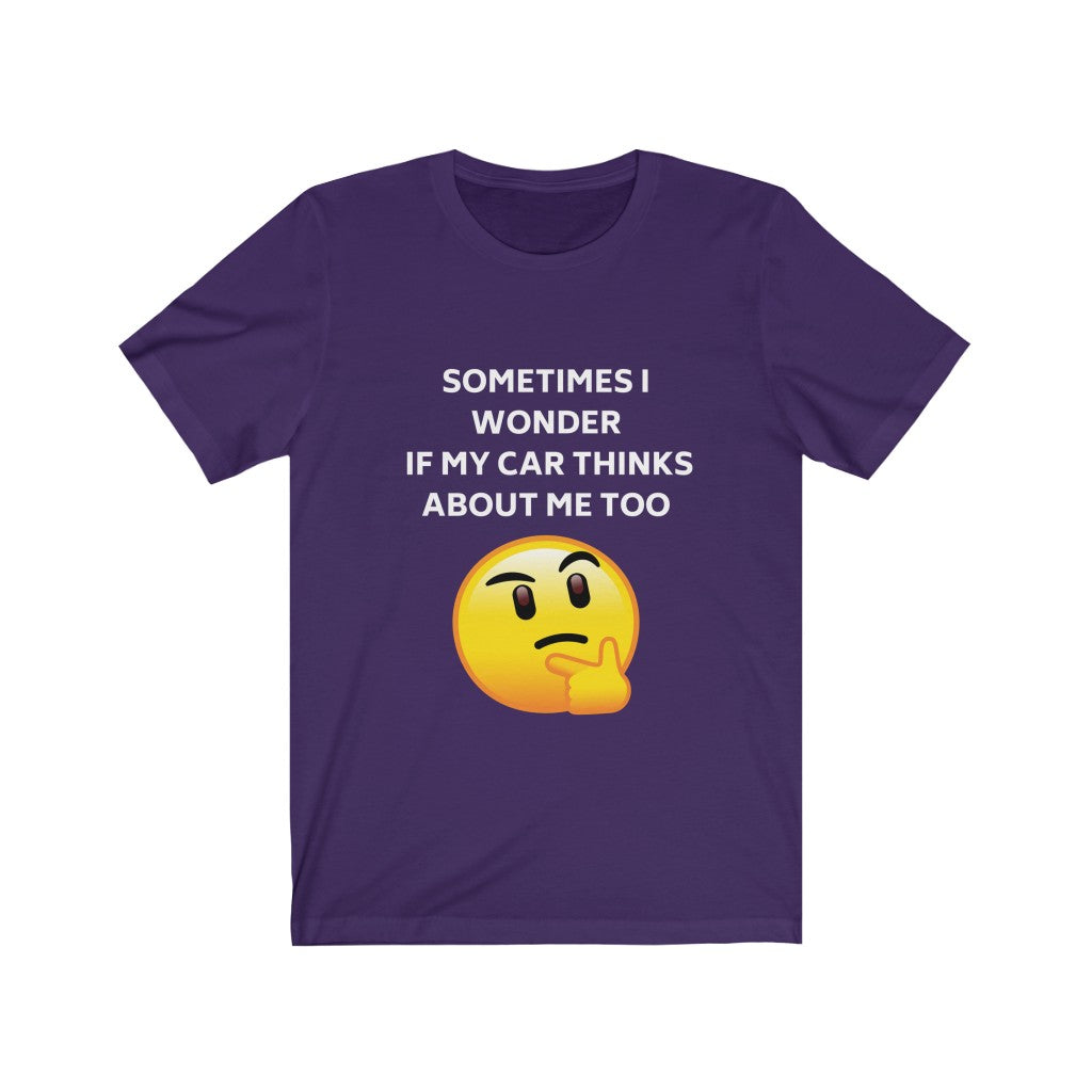 Sometimes I wonder if my car thinks about me too Emoji Unisex Short Sleeve Tee