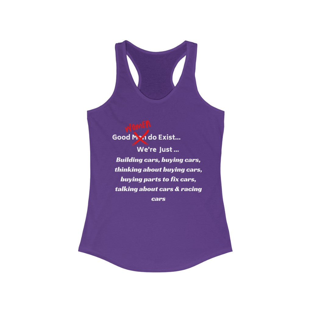 Good Women Do Exist Car Enthusiasts Racerback Tank