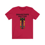 Load image into Gallery viewer, DRAGSTRIPS MATTER Premium Unisex Jersey Short Sleeve Tee
