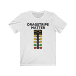 Load image into Gallery viewer, DRAGSTRIPS MATTER Premium Unisex Jersey Short Sleeve Tee
