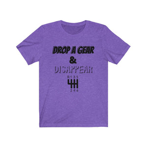 DROP A GEAR & DISAPPEAR Unisex Short Sleeve Tee