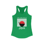 Load image into Gallery viewer, You Had Me At JDM Women&#39;s Ideal Racerback Tank
