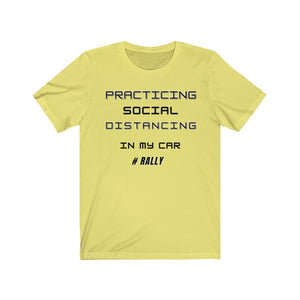 Practicing Social Distancing IN MY CAR #RALLY Unisex Short Sleeve Tee