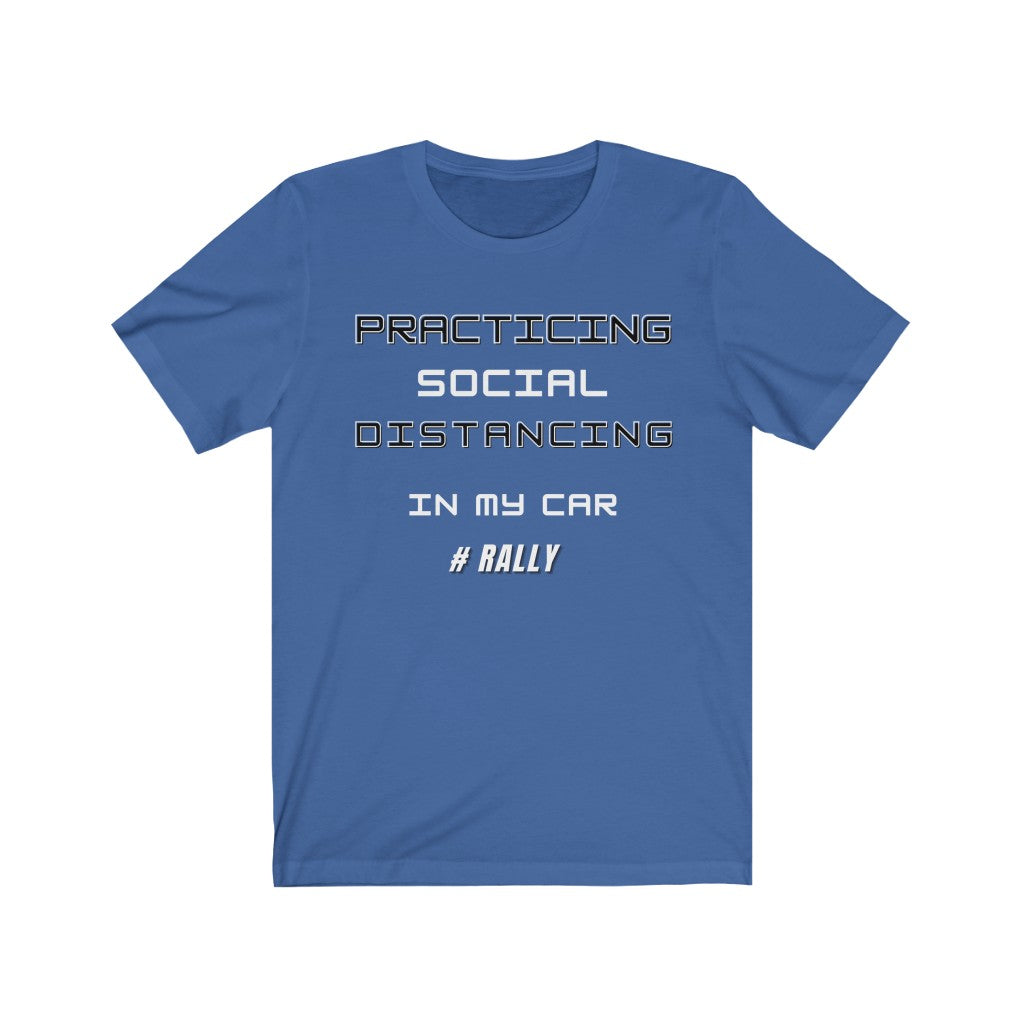 Practicing Social Distancing IN MY CAR #RALLY Unisex Short Sleeve Tee