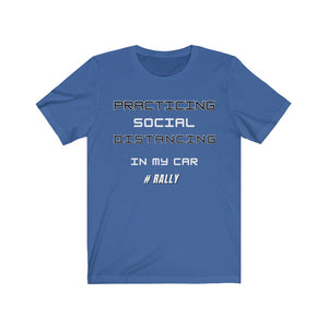 Practicing Social Distancing IN MY CAR #RALLY Unisex Short Sleeve Tee