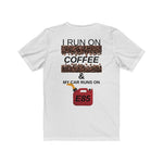 Load image into Gallery viewer, I RUN ON COFFEE MY CAR RUNS ON E85  Unisex Tee
