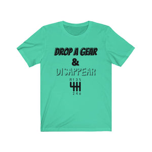 DROP A GEAR & DISAPPEAR Unisex Short Sleeve Tee