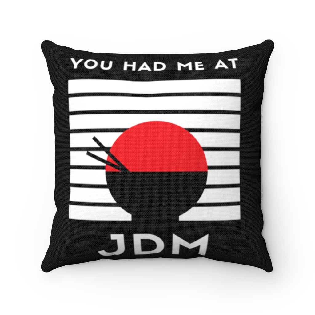 YOU HAD ME AT JDM Spun Polyester Square Pillow