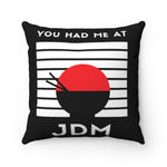 Load image into Gallery viewer, YOU HAD ME AT JDM Spun Polyester Square Pillow

