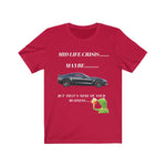 Load image into Gallery viewer, MID LIFE CRISIS... MAYBE... BUT THAT&#39;S NONE OF YOUR BUSINESS CORVETTE Unisex Short Sleeve Tee
