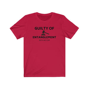 GUILTY OF ENTANGLEMENT WITH MY CAR Unisex Short Sleeve Tee