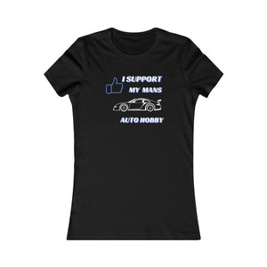 I SUPPORT MY MANS AUTO HOBBY Women's Tee